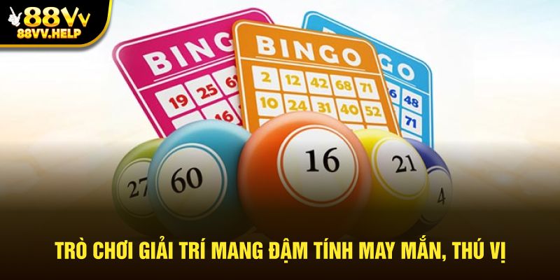 Trò chơi giải trí mang đậm tính may mắn, thú vị